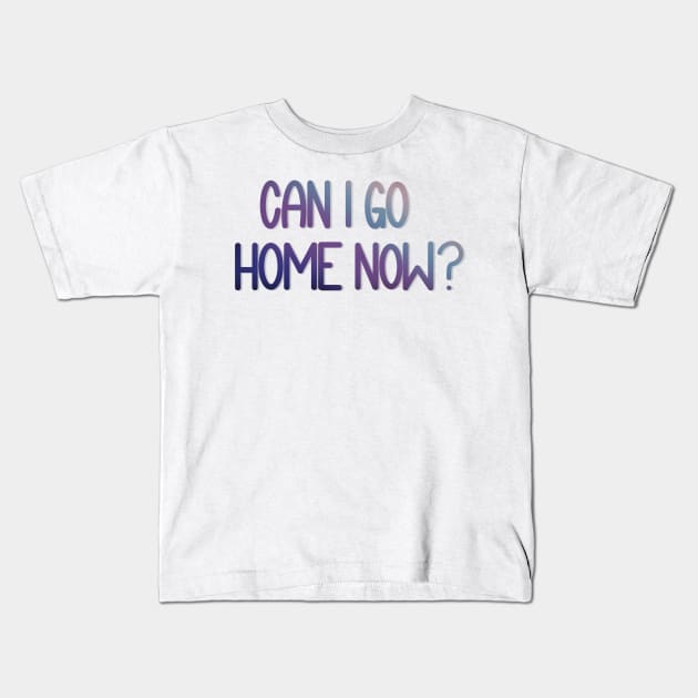 Can I Go Home Now? - Watercolor Kids T-Shirt by elizabethsdoodles